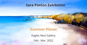 Eagles Nest Gallery Exhibition 2022 – Sara Paxton Artworks