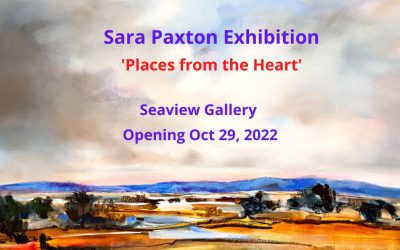 ‘Places from the Heart’ A Sara Paxton Artworks Exhibition @ Seaview Gallery