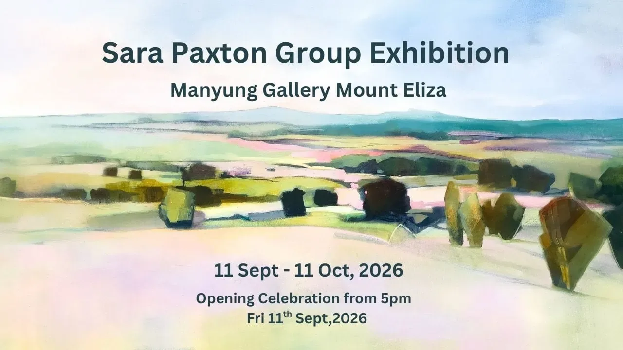 The Art of Spring Manyung Gallery Sept 2026 ‘The Art of Spring’ group exhibition featuring Sara Paxton at Manyung Gallery Mt Eliza, September 2026